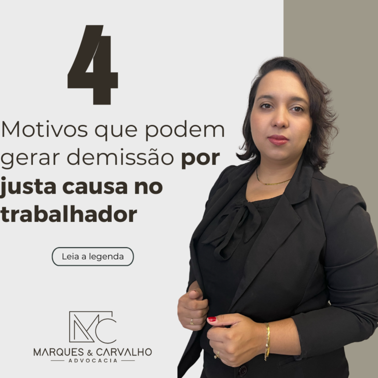 Demissão por Justa Causa: Conheça 4 Motivos que Podem Levar a Essa Penalidade Trabalhista